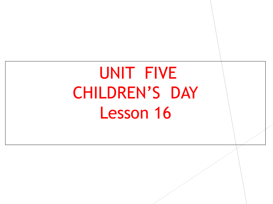 三年級(jí)下冊(cè)英語課件-UNIT FIVE CHILDREN'S DAY Lesson 16 (2)_北京課改版_第1頁