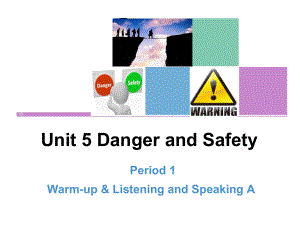 unit5 danger and safety 說課課件