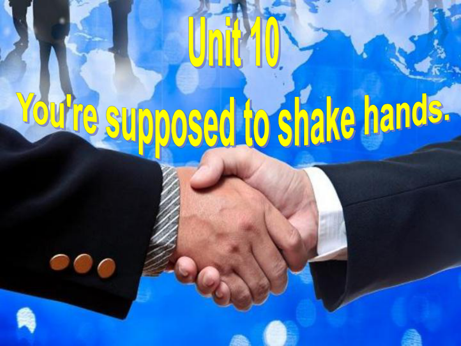 新人教版九年級英語Unit10 You27re supposed to shake hands 全單元課件_第1頁