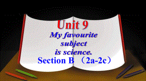 人教版初中英語(yǔ)七年級(jí)上冊(cè)Unit 9 My favourite subjectis-science Section B （2a-2c）(共27張PPT)