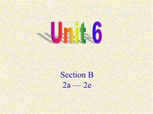 八年級下冊英語unit6 section b 2a-2e課件