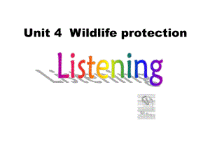 人教版必修2 unit4 Wildlife protectionP5 Listening exercise (共21張PPT)