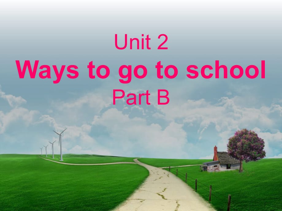 7Unit_2_Ways__to_go_to_school_Part_B_课件_第1页