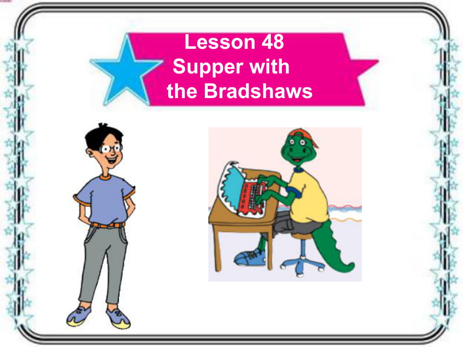 冀教版j九年級(jí)英語Unit 8 Lesson 48《Supper with the Brad》(共18張PPT)_第1頁