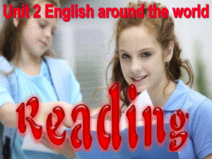 人教版高中英語 必修一 Unit2 《English around the world---Reading》課件 （共30張ppt）