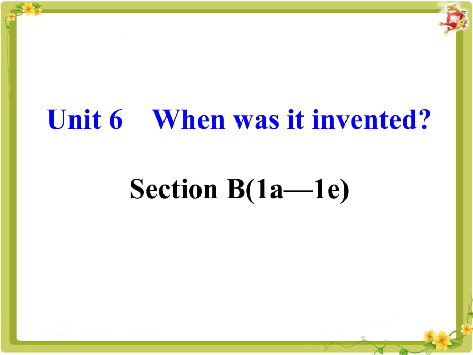 Unit 6 Section B 导学案（55张PPT）_第1页