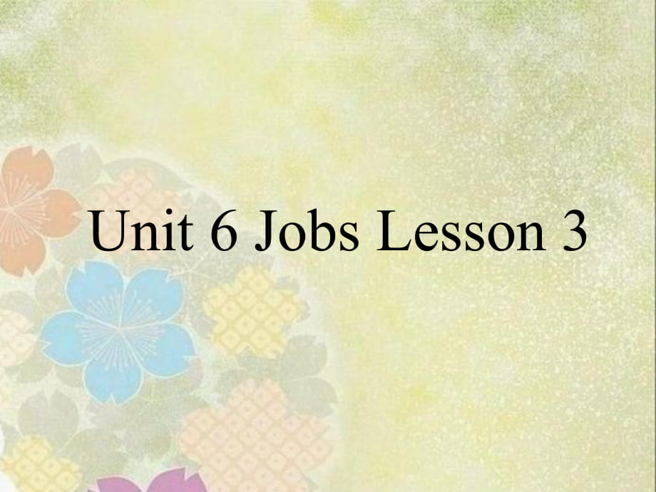 四年级上册英语课件-Unit 6 Jobs Lesson 3 3｜人教新起点（2018秋）(共18张PPT)_第1页