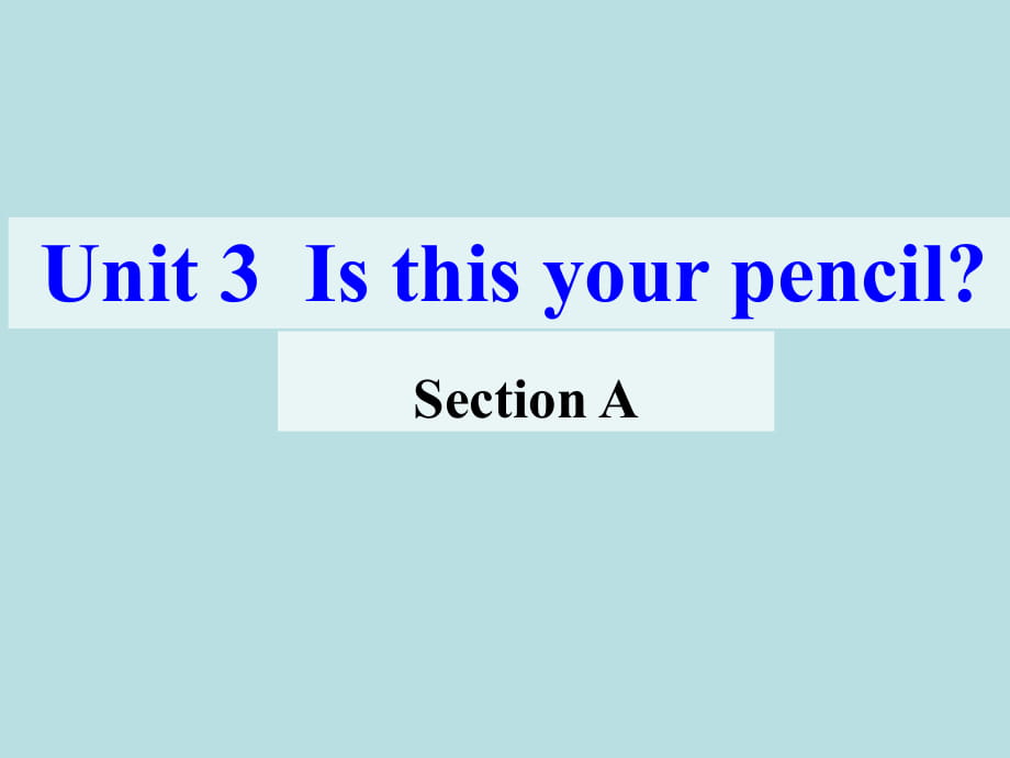 人教 七年級(jí)上冊(cè)Unit3 Section A 1a-1c (共34張PPT)_第1頁(yè)