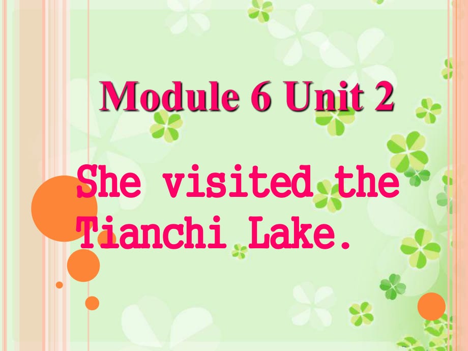 五年級下英語課件-Module 6 Unit 2 She visited the Tianchi Lake_外研社_第1頁