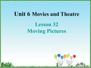 冀教版j九年級(jí)英語Unit 6 Lesson 32《Moving pictures》 課件 (共23張PPT)