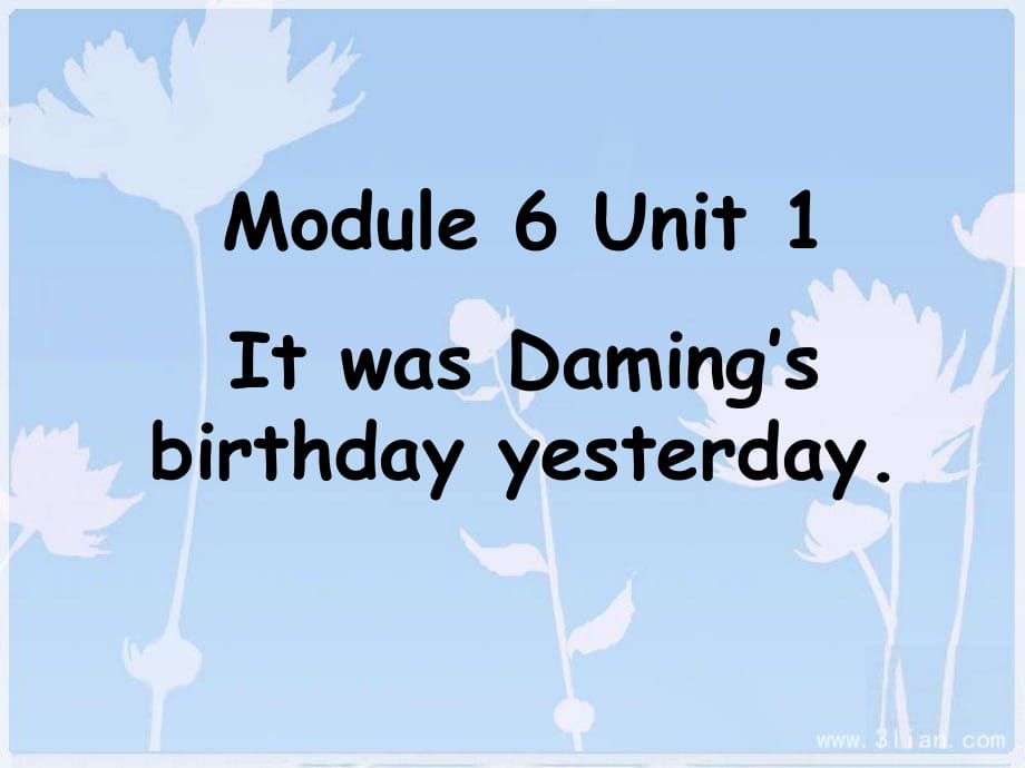 六年級下冊英語課件-Module 6Unit 1 It wasDaming’sbirthday yesterday（2）∣外研版（三起） (共16張PPT)_第1頁