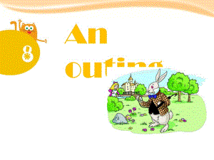 上海教育版英語(yǔ)五年級(jí)上冊(cè)Unit 8《An outing》ppt課件