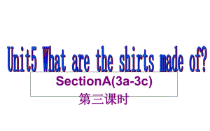 人教新目标九年级英语Unit5 What are the shirts made of Section A Section A课件