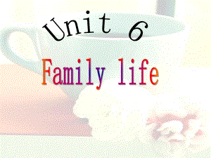 上海教育版英語(yǔ)五年級(jí)上冊(cè)Unit 6《Family life》ppt課件