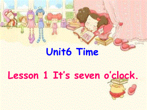 三年級(jí)下冊(cè)英語(yǔ)課件－Unit 6《Lesson 1 It’s Seven o’clock》｜魯科版（五四制）（三起） (共9張PPT)