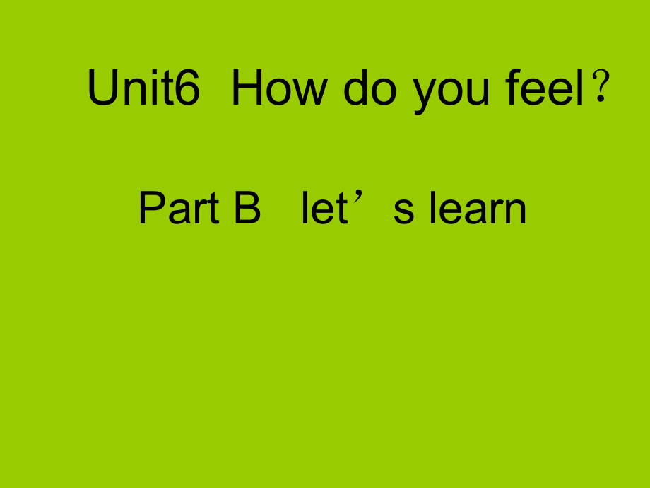 2014年新版pep六年级上册英语Unit6_How_do_you_feel_partB_第1页