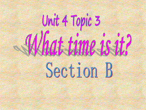 仁愛版七年級英語上冊 Unit 4 Topic 3 Section B 課件(共25張PPT)