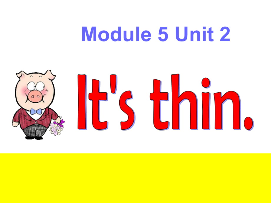 春外研版（一起）一下Module 5《Unit 2 It’s thin》ppt課件2_第1頁