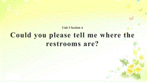 人教版九年級英語Unit 3 Could you please tell me where the restrooms are Section A (3a-3b) 教學(xué)課件 (共18張PPT)