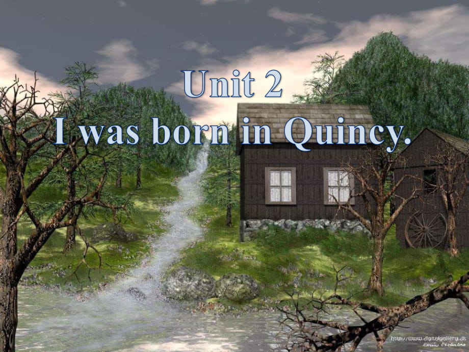 春外研版七下Unit2《I was born in Quincy》ppt課件_第1頁