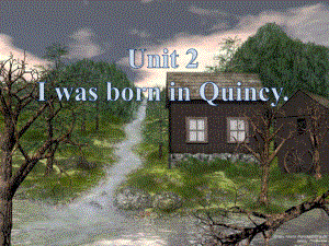 春外研版七下Unit2《I was born in Quincy》ppt課件