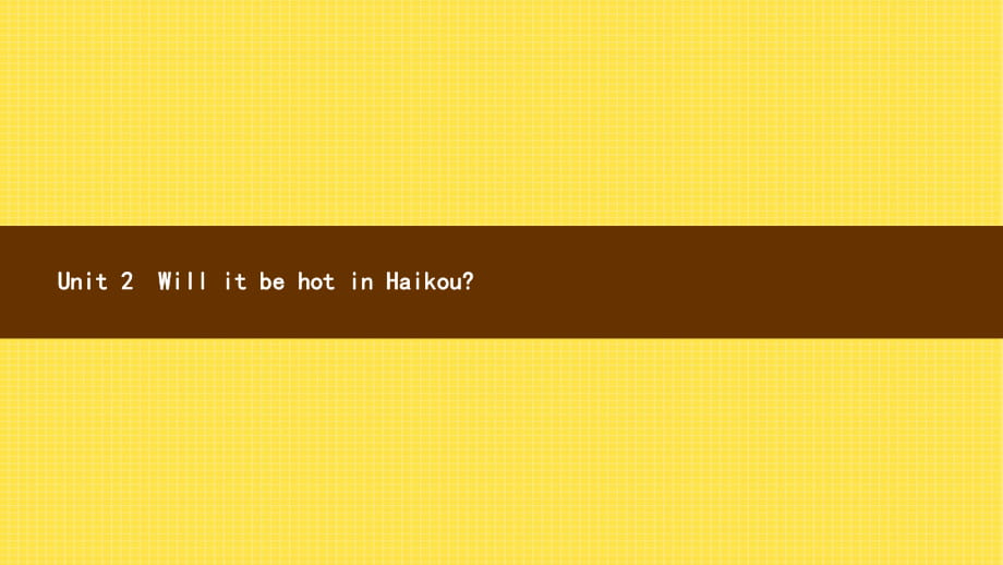 四年級下冊英語課件-Module 4 Unit 2　Will it be hot in Haikou 外研社（三起） (共10張PPT) (共9張PPT)_第1頁