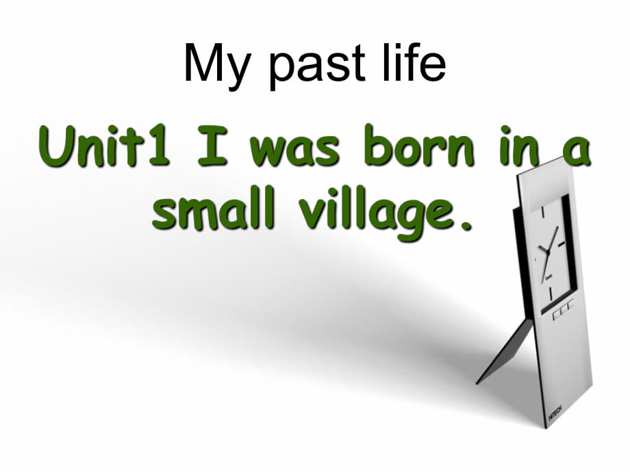 春外研版七下Unit1《I was born in a small village》ppt課件3_第1頁