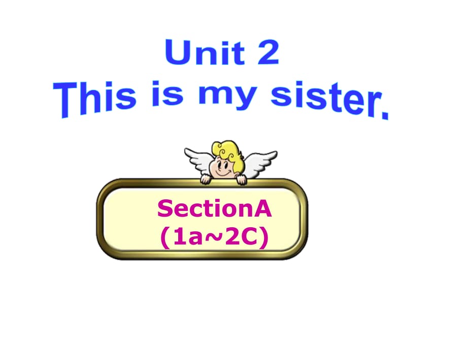 英语七年级上册人教版 Unit 2 This is my sister. SectionA_第1页