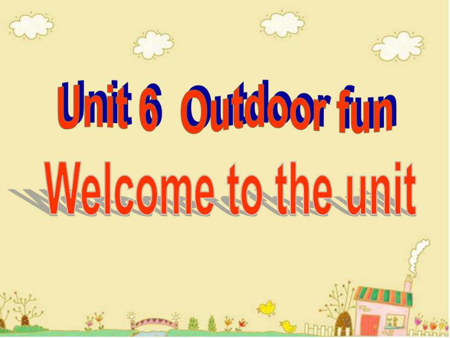 譯林牛津版七年級英語下unit 6 Outdoor fun Welcome to the unit教學(xué)課件_第1頁