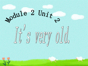 四年級下冊英語課件-Module 2 Unit 2 It‘s very old外研社（三起） (共19張PPT)