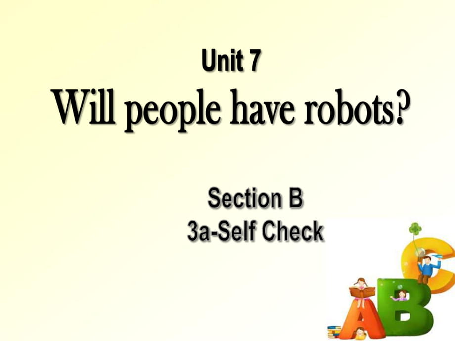 人教版新目标英语八年级上册Unit 7 Will people have robots SectionB 3a-selfcheck_第1页