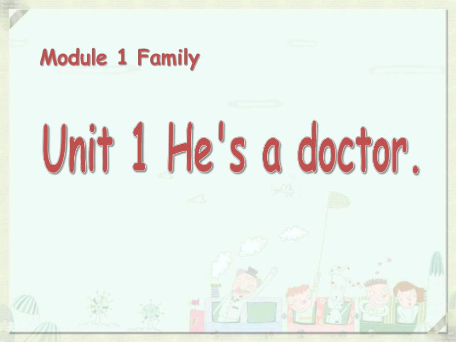 春外研版（一起）一下Module 1《Unit 1 He’s a doctor》ppt課件4_第1頁(yè)