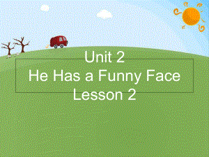 四年級上冊英語課件-Unit 2 He Has a Funny Face Lesson2-1∣重大版 (共20張PPT)