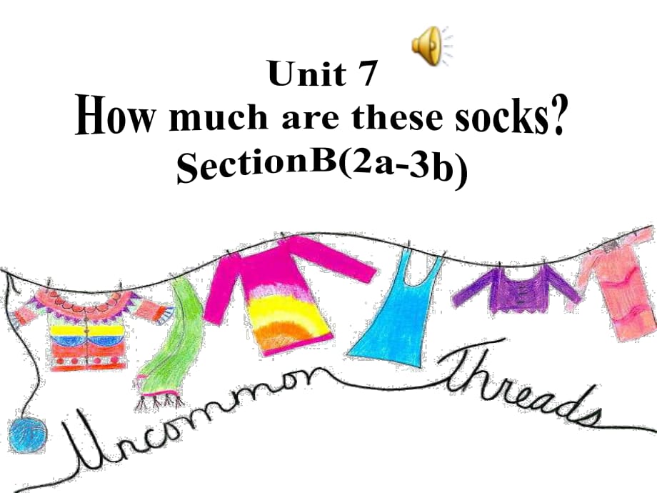 新目標(biāo)七年級(jí)上Unit 7 How much are these socks？ sectionB 2a-3b(共17張PPT)_第1頁(yè)