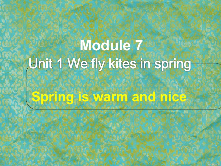 三年級下冊英語課件-Module 7 Unit 1 We fly kites in spring-Spring is warm and nice_外研社_第1頁