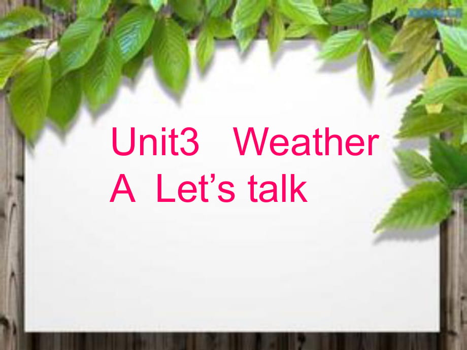 四年级下册英语课件-UNIT3 Weather A Let's talk｜人教PEP（2014秋） (共14张PPT)_第1页