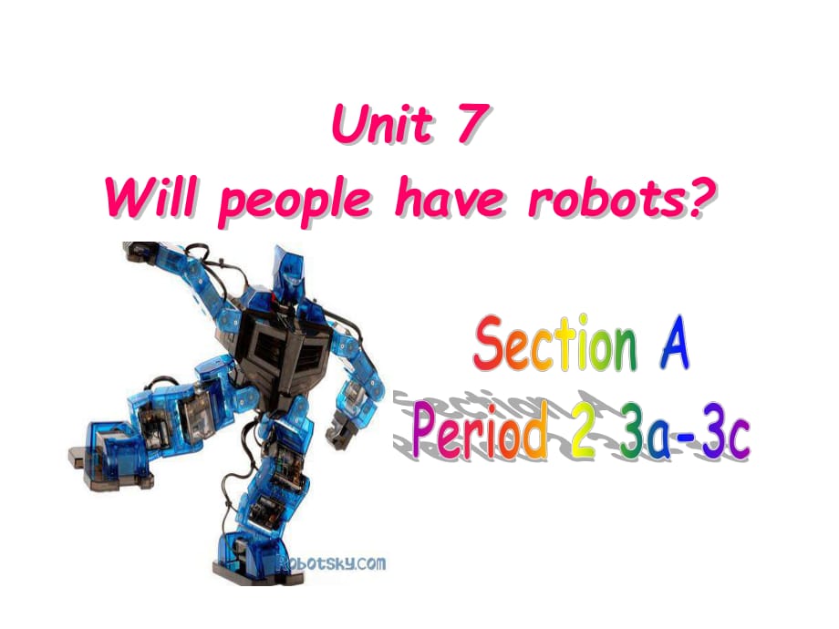 人教新目標(biāo)版八年級(jí)上冊 Unit 7 Will people have robots Period 3_第1頁