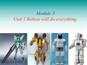 四年下Module3Unit1_Robotswilldoeverything