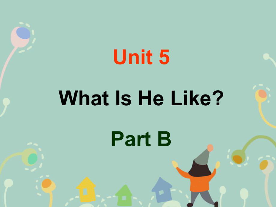 六年级下册英语课件-Unit 5 What Is He Like Part B 陕旅版（三起） (共20张PPT)_第1页