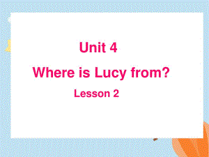 四年級上冊英語課件－Unit 4《Where is Lucy from》｜重大版（共20張PPT)