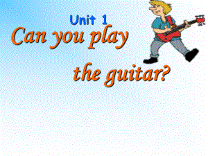 七下英語(yǔ)Unit1_Can_you_play_the_guitar？課件