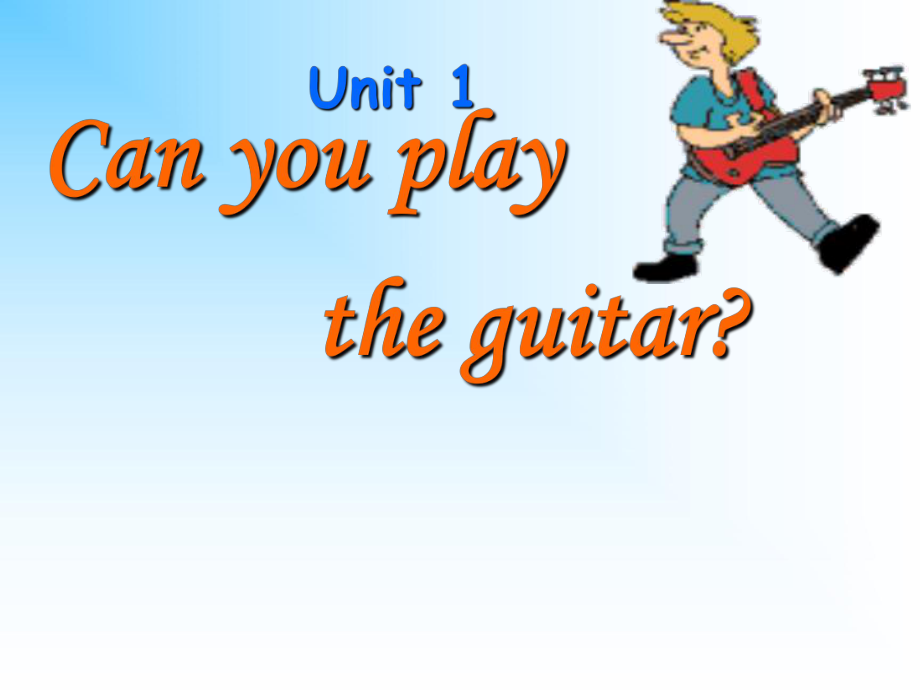 七下英語(yǔ)Unit1_Can_you_play_the_guitar？課件_第1頁(yè)