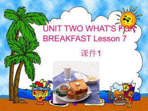 二年級下冊英語課件-UNIT TWO WHAT'S FOR BREAKFAST Lesson 7 (1)_北京課改版