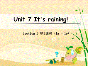 七年級英語下冊 Unit 7 It’s raining（第3課時）Section B（1a-1e） （新版）人教新目標版