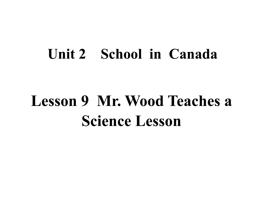 冀教版六年级英语上册Lesson9Mr-Wood-Teaches-a-Science-Lesson课件_第1页