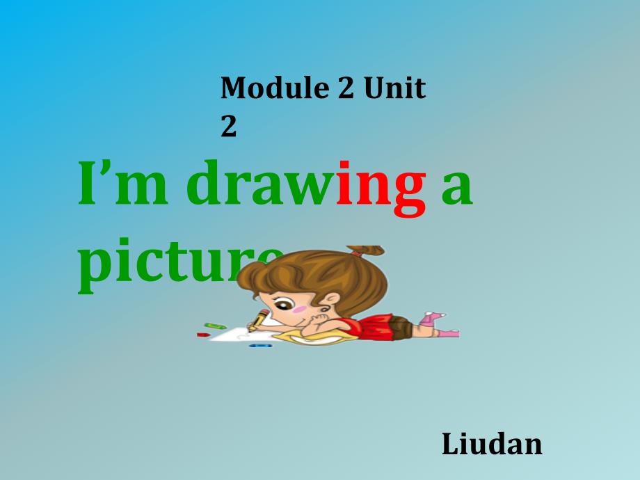 Unit2I'mdrawingapicture．_第1页