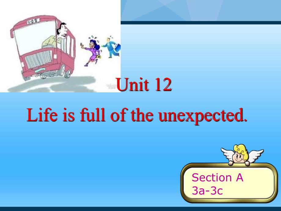 人教九年级英语下册《nit12LifeisfulloftheunexpectedSectionA3a3c》公开课ppt课件_第1页