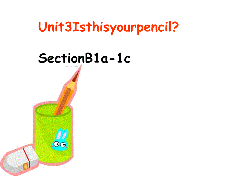 人教版英语七上ppt课件Unit3IsthisyourpencilSectionB(1a~1c)_第1页