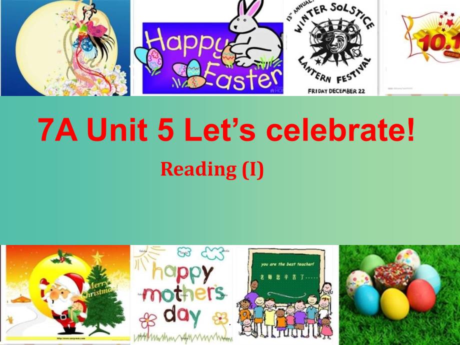 七年级英语上册-Unit-5《Let’s-celebrate-Reading-1》1-牛津版课件_第1页