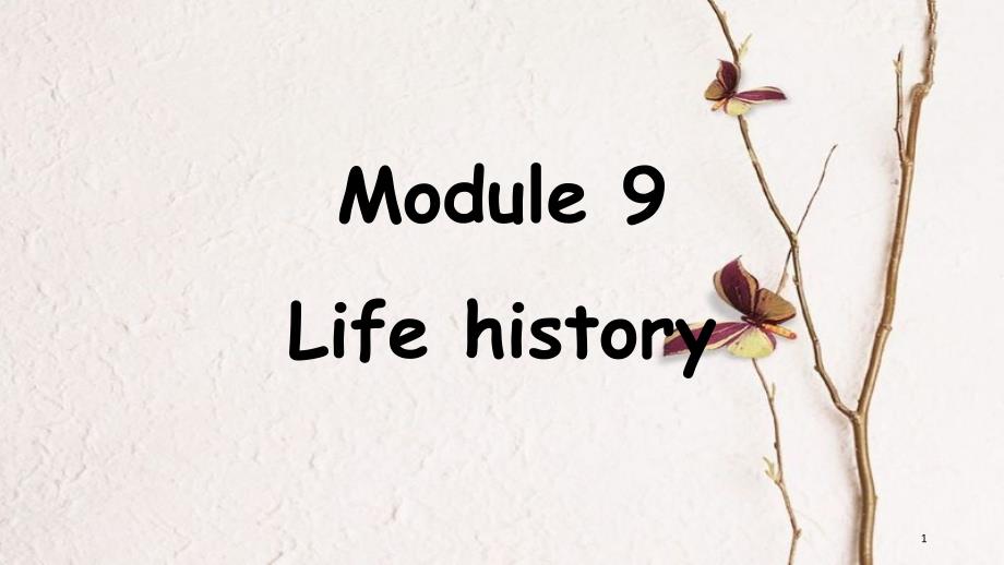 七年级英语下册 Module 9 Life history Unit 1 He left school and began work at the age of twelve教学课件 （新版）外研版_第1页